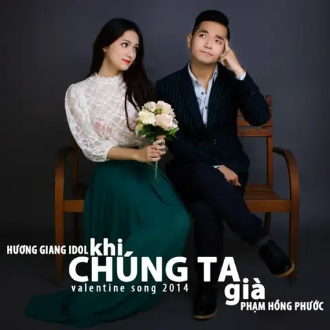 Khi Chúng Ta Già (phạm Hồng Phước, Hương Giang) - Lời Bài Hát ...