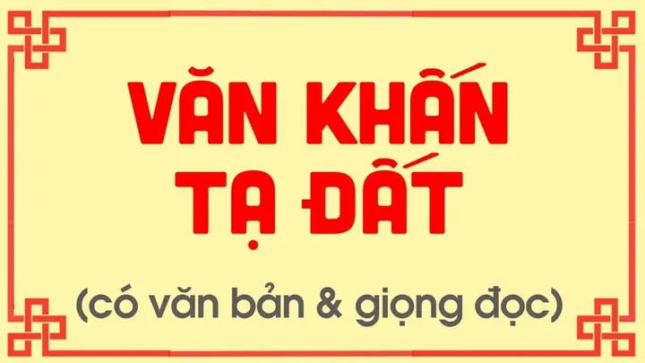 Khoa Cúng Tạ Đất: Ý Nghĩa, Bài Văn Khấn Và Quy Trình Cúng Chuẩn Nhất