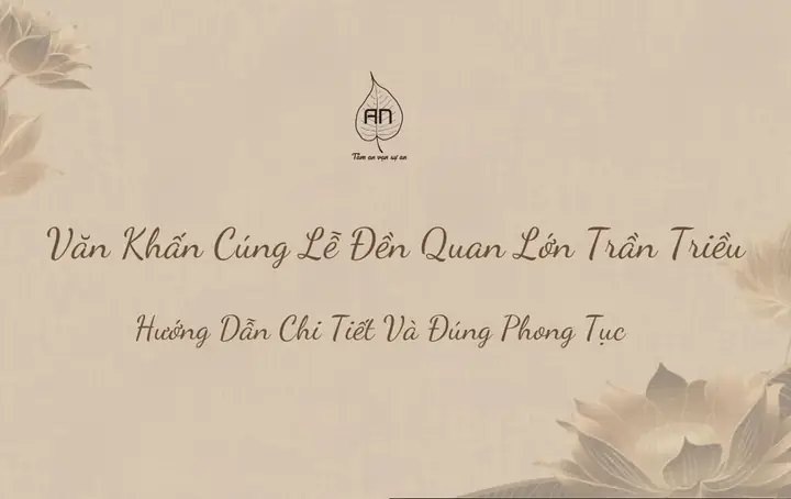 Tổng Quan Về Khoa Cúng Trần Triều Và Ý Nghĩa Tâm Linh Trong Văn Hóa Việt Nam