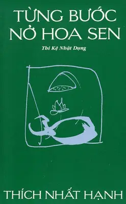 Từng Bước Nở Hoa Sen-thi Kệ Nhật Dụng – Làng Mai