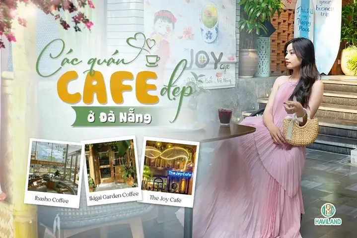 10+ Quán Cafe Đẹp Ở Đà Nẵng Mà Bạn Nhất Định Phải Ghé