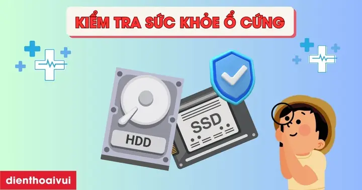 Kiểm Tra Sức Khỏe Ổ Cứng Ssd, Hdd Nhanh, Chuẩn Nhất 2026 Kiểm Tra Sức Khỏe Ổ Cứng Ssd, Hdd Nhanh, Chuẩn Nhất 2026