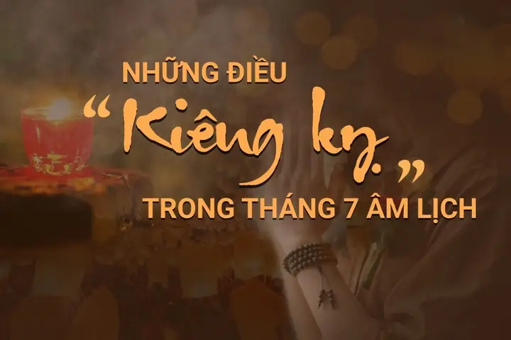 Tháng Cô Hồn Nên Kiêng Gì? 15 Điều Cần Kiêng Kỵ Trong Tháng Cô Hồn - Tháng Cô Hồn Nên Kiêng Gì? 15 Điều Cần Kiêng Kỵ Trong Tháng Cô Hồn -