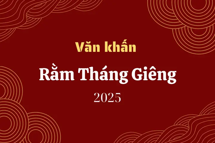 Bài Văn Khấn Cúng Rằm Tháng Giêng 2025 Chuẩn Nhất Bài Văn Khấn Cúng Rằm Tháng Giêng 2025 Chuẩn Nhất
