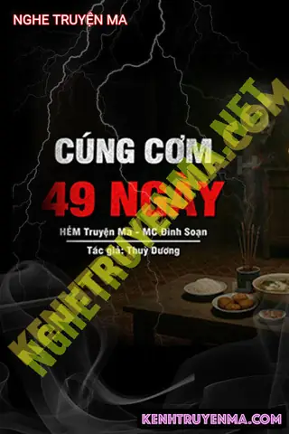 Nghe Truyện Ma Cúng Cơm 49 Ngày - Truyện Ma Đình Soạn