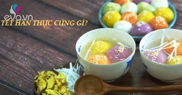 Tết Hàn Thực Cúng Gì? Gợi Ý Mâm Cỗ Cúng Tết Hàn Thực Đủ Đầy