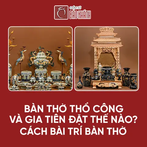 Bàn Thờ Thổ Công Và Gia Tiên Đặt Thế Nào? Cách Trang Trí Bàn Thờ