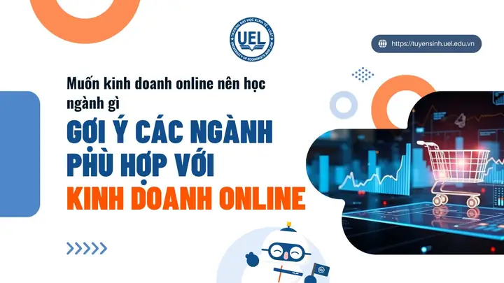 Top 10 Ngành Học Phù Hợp Với Kinh Doanh Online Nhất 2025