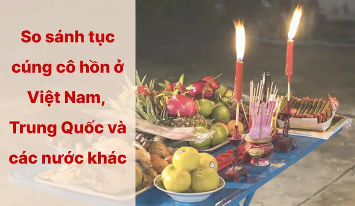 So Sánh Tục Cúng Cô Hồn Ở Việt Nam, Trung Quốc, Nhật Bản Và Các ...