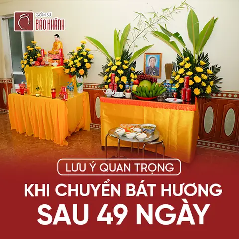 Lưu Ý Quan Trọng Khi Chuyển Bát Hương Sau 49 Ngày