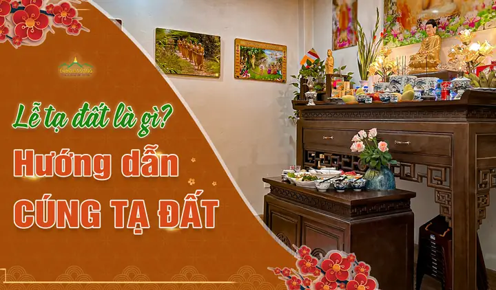 Cúng Tạ Đất Vào Ngày Nào? Sắm Lễ Tạ Đất Mang Phúc Lành Cho Gia Chủ