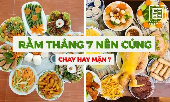 Rằm Tháng 7 Nên Cúng Chay Hay Mặn? Gợi Ý Món Ăn Đơn Giản