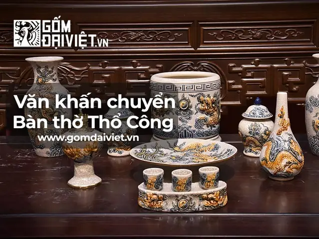 Bài Văn Khấn Chuyển Bàn Thờ Thổ Công Đầy Đủ & Mới Nhất