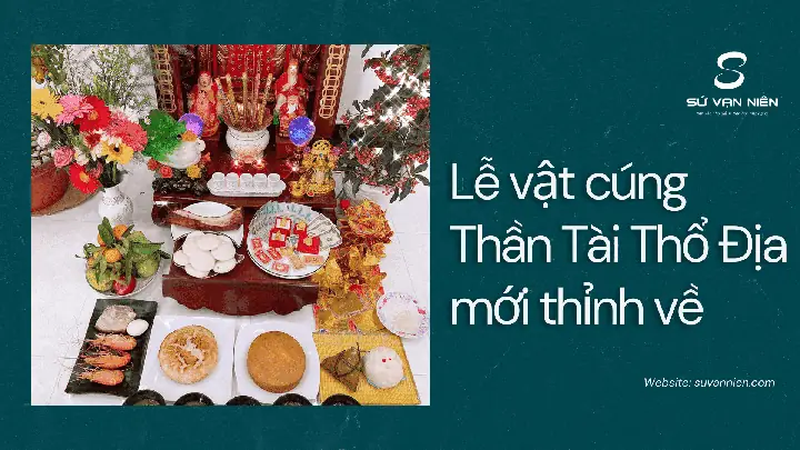 Cẩm Nang Chuẩn Bị Lễ Vật Cúng Rước Thần Tài Thổ Địa Và Bài Văn Khấn Chi Tiết