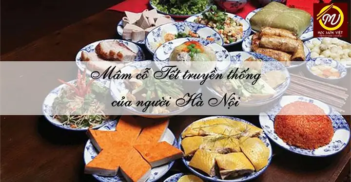Mâm Cỗ Ngày Tết Của Người Hà Nội: Đậm Đà Bản Sắc Truyền Thống ...
