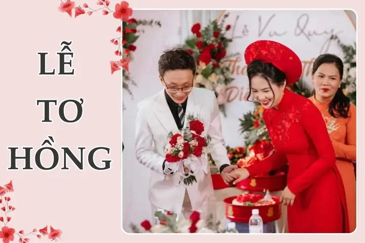 Lễ Tơ Hồng Là Gì? Ý Nghĩa Và Nguồn Gốc Lễ Tơ Hồng