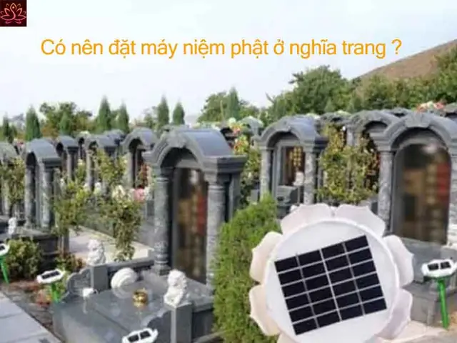 Có Nên Đặt Máy Niệm Phật Ở Nghĩa Trang?