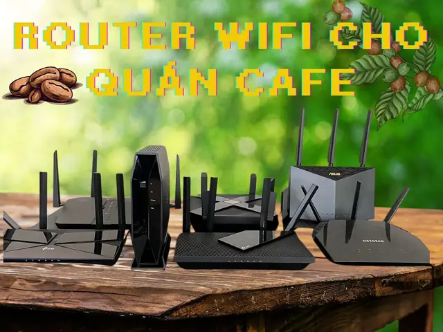 Hướng Dẫn Bạn Cách Chọn Wifi Cho Quán Cafe Ổn Định, Tiết Kiệm Và ...