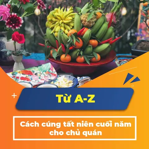 Cúng Tất Niên Cuối Năm 2024 Cho Chủ Quán (từ A-z)