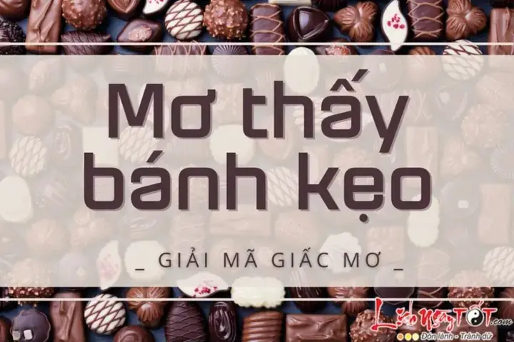 Mơ Thấy Có Người Cho Bánh Kẹo: Giải Mã Chi Tiết Ý Nghĩa & Con Số May Mắn