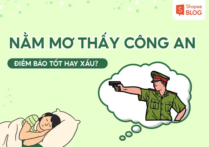 Giải Mã Giấc Mơ Thấy Công An Áo Xanh: Ý Nghĩa Tâm Linh Và Tâm Lý