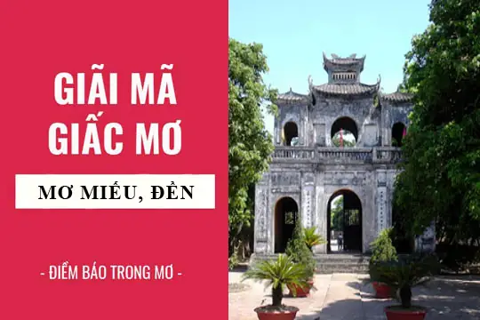 Giải Mã Giấc Mơ: Nằm Mơ Thấy Miếu, Đền Điềm Báo Gì, Lành Hay Dữ ...