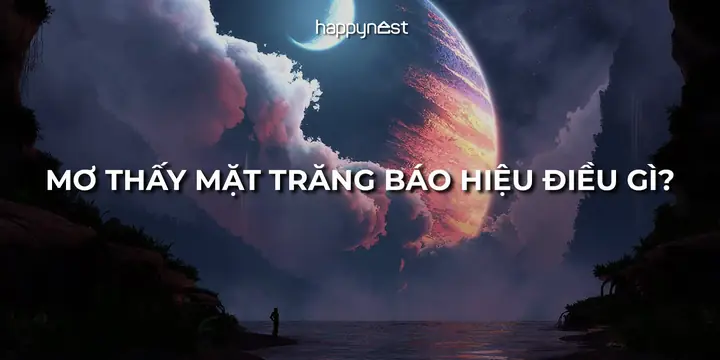 Giải Mã Giấc Mơ Thấy Mặt Trăng: Điềm Báo Và Con Số May Mắn Bạn Không Thể Bỏ Qua