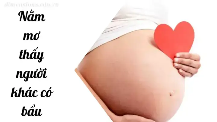 Giải Mã Giấc Mơ Thấy Người Khác Có Bầu: Điềm Báo Gì Và Ý Nghĩa Tâm Linh