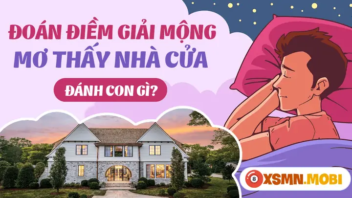 Giải Mã Ý Nghĩa Khi Mơ Thấy Người Khác Xây Nhà Và Con Số May Mắn