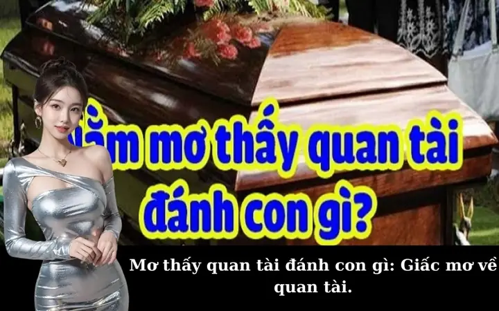 Mơ Thấy Nhiều Quan Tài Đánh Con Gì? Giải Mã Giấc Mơ Và Con Số May Mắn
