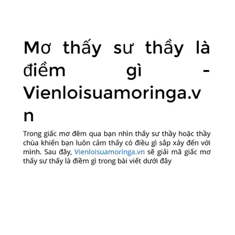 Giải Mã Giấc Mơ Thấy Sư Thầy Mặc Áo Cà Sa: Thông Điệp Tâm Linh Và Điềm Báo Gì?