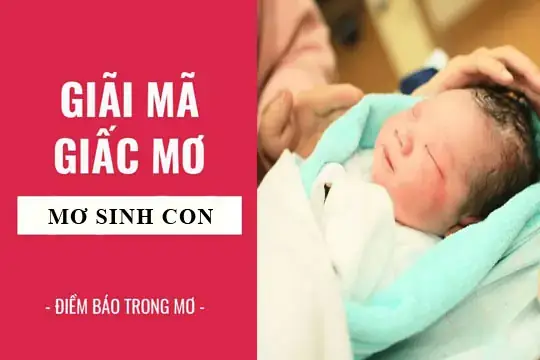 Mơ Thấy Vợ Sinh Con Trai: Giải Mã Chi Tiết Ý Nghĩa Tâm Linh & Tâm Lý