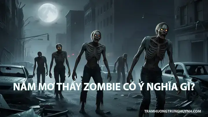 Mơ Thấy Zombie Đuổi Là Điềm Gì? Giải Mã Chi Tiết Và Những Lý Giải Khoa Học