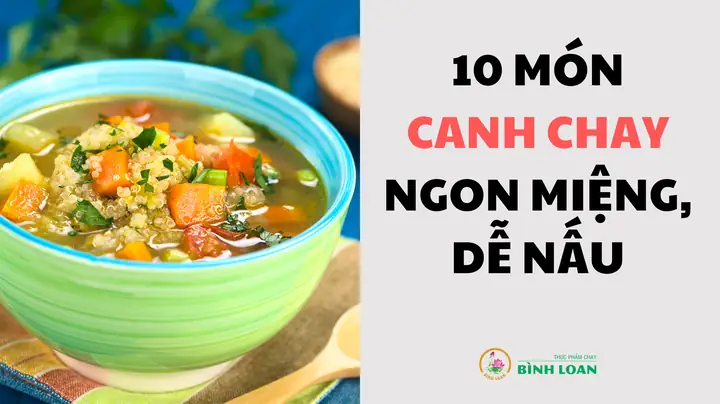 Tổng Hợp 20+ Món Canh Chay Cúng Rằm Thanh Đạm, Bổ Dưỡng Dễ Nấu