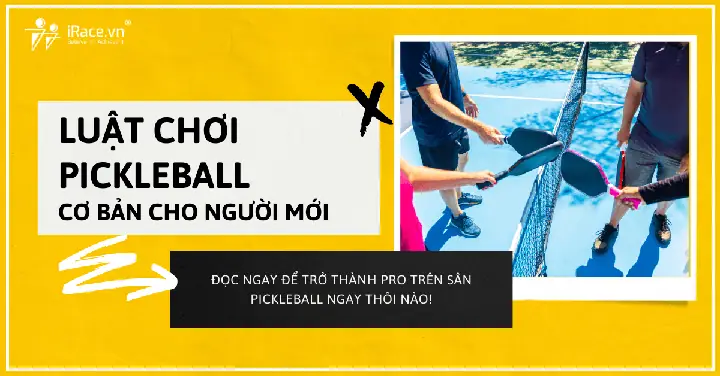 Luật Chơi Môn Pickleball Cơ Bản Mà Bạn Cần Nắm Rõ