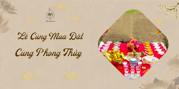 Lễ Cúng Mua Đất – Hướng Dẫn Cúng Đúng Phong Thủy, Mâm Lễ ...
