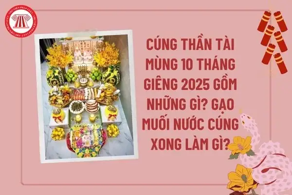 Cúng Thần Tài Mùng 10 Tháng Giêng 2025 Gồm Những Gì? Gạo ...
