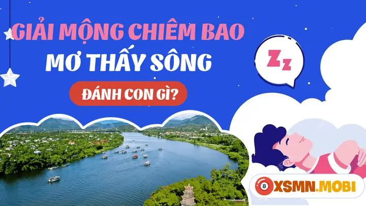 Nằm Mơ Đi Thuyền Trên Sông Đánh Con Gì? Giải Mã Bí Ẩn & Gợi Ý Số May Mắn