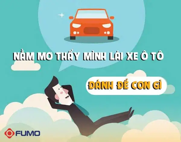 Nằm Mơ Mất Xe Ô Tô Đánh Con Gì? Giải Mã Ý Nghĩa Và Con Số May Mắn