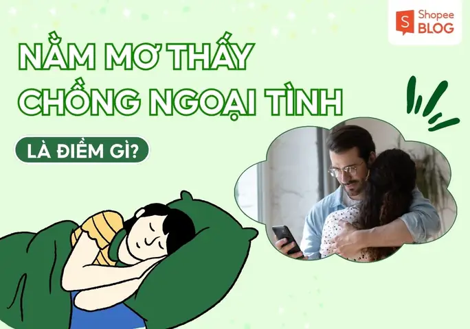 Nằm Mơ Thấy Chồng Ngoại Tình Với Bạn Thân: Giải Mã Ý Nghĩa Và Cách Xử Lý