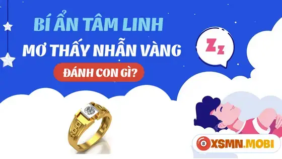 Nằm Mơ Thấy Đeo Nhẫn Vàng: Giải Mã Chi Tiết Ý Nghĩa & Con Số May Mắn