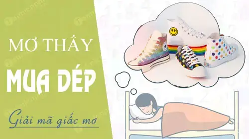 Giải Mã Ý Nghĩa & Con Số Khi Nằm Mơ Thấy Đi Mua Dép
