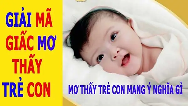 Nằm Mơ Thấy Em Bé Trai Đánh Số Gì: Giải Mã Chi Tiết Từ A-z