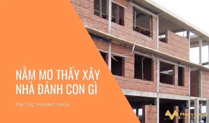 Nằm Mơ Thấy Làm Móng Nhà Đánh Con Gì