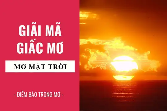 Nằm Mơ Thấy Mặt Trời Màu Đỏ: Giải Mã Ý Nghĩa, Điềm Báo & Con Số