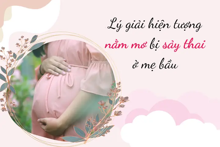 Nằm Mơ Thấy Mình Bị Sảy Thai Là Điềm Gì? Giải Mã Chi Tiết Từ Góc Độ Tâm Linh Và Khoa Học