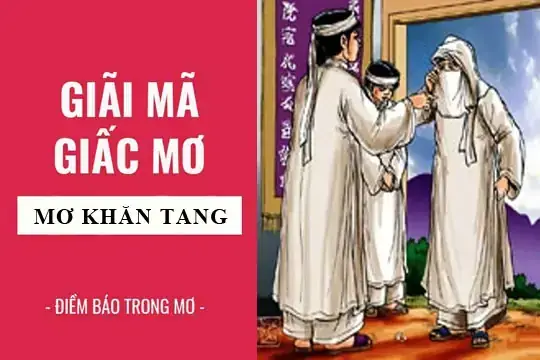 Nằm Mơ Thấy Mình Đeo Khăn Tang: Giải Mã Chi Tiết Ý Nghĩa Điềm Báo