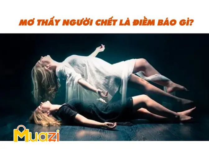 Giải Mã Giấc Mơ Thấy Người Chết: Các Điềm Báo Và Ý Nghĩa Tâm Linh