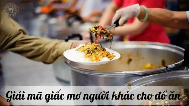 Giải Mã Giấc Mơ Thấy Người Khác Cho Đồ Ăn: Điềm Báo Gì Và Con Số May Mắn