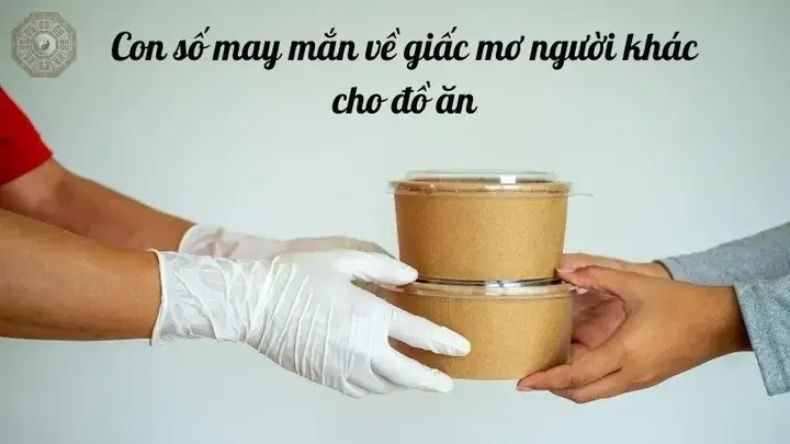 Giải Mã Giấc Mơ Thấy Người Khác Cho Đồ Ăn: Điềm Báo Gì Và Con Số May Mắn